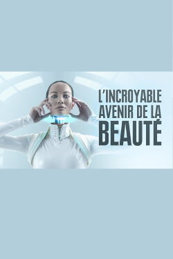 L'incroyable avenir de la beauté (2019)