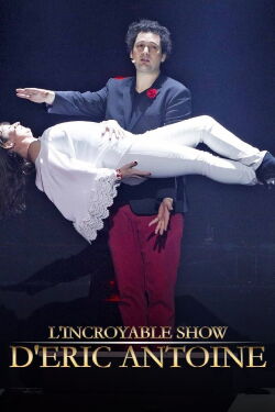 L'Incroyable Show d'Eric Antoine (2019)