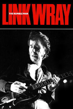 Link Wray: The Rumble Man (2003)