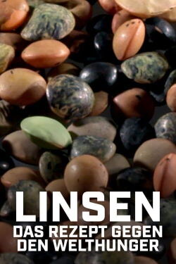 Linsen: Das Rezept gegen den Welthunger (2019)