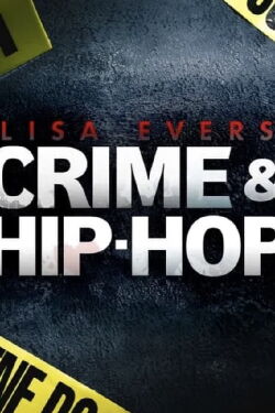 Lisa Evers: Crime and Hip Hop (2022)