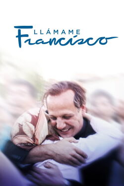 Llámame Francisco: la vida de un Papa (2015)