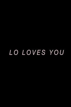 Lo Loves You (2017)