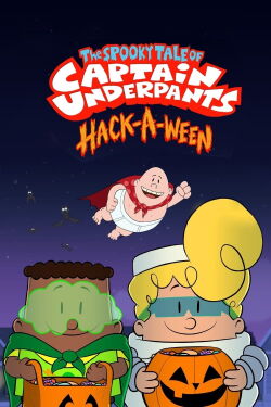Los espantosos cuentos del Capitán Calzoncillos: Hack-loween (2019)
