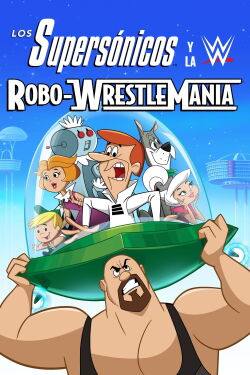 Los Supersónicos y la WWE: Robo-WrestleMania! (2017)