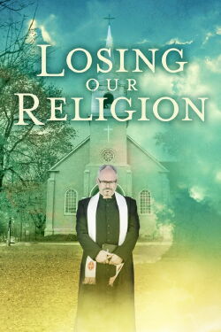 Losing Our Religion (2017)