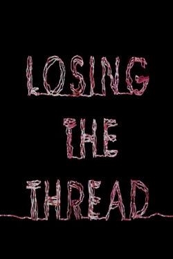 Losing the Thread (2015)