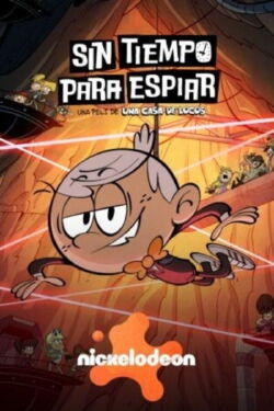 Loud House: No Hay Tiempo para Espiar (2024)
