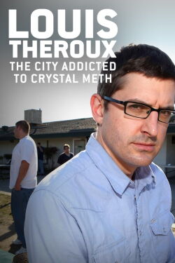 Louis Theroux: The City Addicted to Crystal Meth (2010)