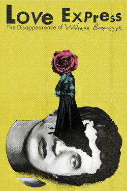 Love Express - The Disappearance of Walerian Borowczyk (2018)