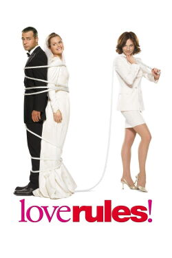 Love Rules - Verliebt, verlobt, verstritten (2004)