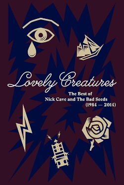 Lovely Creatures: The Best of Nick Cave & The Bad Seeds (2017)