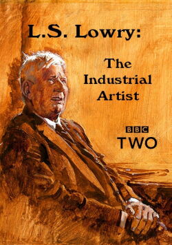 L.S. Lowry - The Industrial Artist (1973)