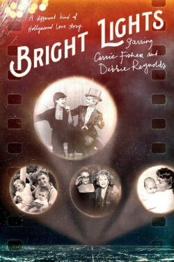 Luces Brillantes: Con Debbie Reynolds y Carrie Fisher (2017)