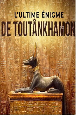 L'Ultime Enigme De Toutankhamon (2022)