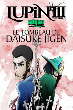 Lupin III : Le Tombeau de Daisuke Jigen (2014)