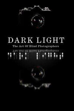 Luz en la oscuridad Fotógrafos ciegos (2009)