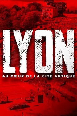 Lyon, au cœur de la cité antique (2021)