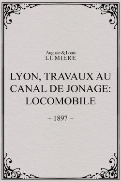 Lyon, travaux au canal de Jonage: locomobile (1897)