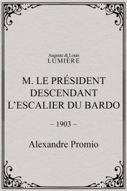 M. le président descendant l’escalier du Bardo (1903)