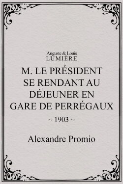 M. le président se rend au déjeuner en gare de Perrégaux (1903)
