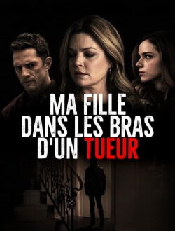 Ma fille dans les bras d'un tueur (2019)