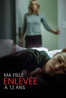 Ma fille, enlevée à 12 ans (2019)