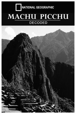 Machu Picchu Decoded (2010)