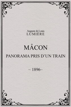Mâcon: Panorama taken from a Train (1896)