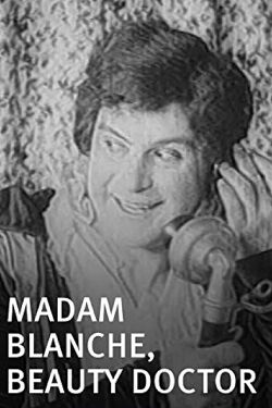 Madam Blanche, Beauty Doctor (1915)