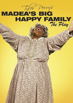 Madea's Big Happy Family The Play (2010)