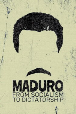 Maduro: From Socialism to Dictatorship (2024)