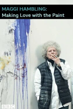Maggi Hambling: Making Love with the Paint (2020)