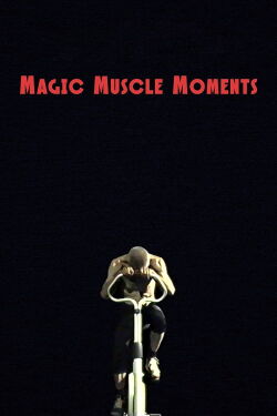 Magic Muscle Moments (2020)