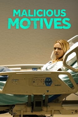 Malicious Motives (2021)