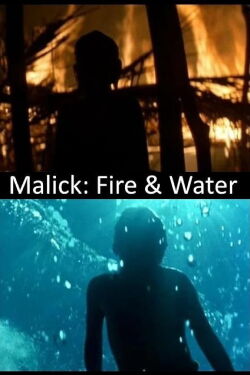 Malick: Fire & Water (2013)