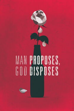 Man Proposes, God Disposes (2017)