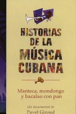 Manteca, mondongo y bacalao con pan: una mirada al jazz cubano (2008)
