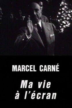 Marcel Carné: My Life in Film (1995)