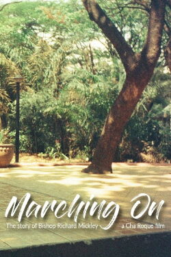 Marching On: The Story of Bishop Richard Mickley (2019)