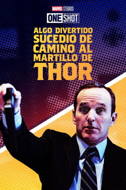 Marvel One-Shot: Algo gracioso sucedió en la búsqueda del Martillo de Thor (2011)