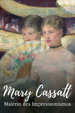 Mary Cassatt: Painting the Modern Woman (2023)
