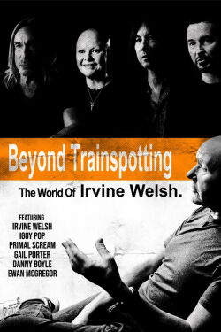 Más allá de 'Trainspotting' : El mundo de Irvine Welsh (2023)