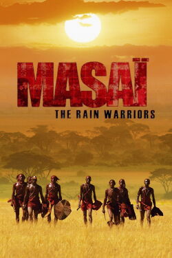 Massaï, les guerriers de la pluie (2004)