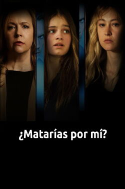 ¿Matarías por mí? (2023)