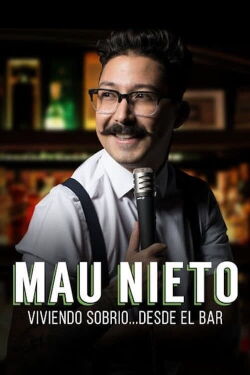 Mau Nieto: Viviendo sobrio... desde el bar (2018)