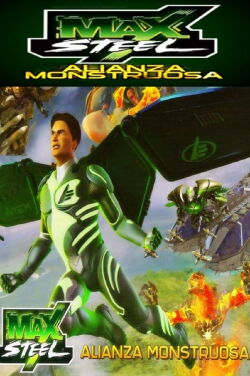 Max Steel: Alianza Monstruosa (2012)