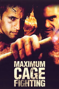 Maximum Cage Fighting (2006)