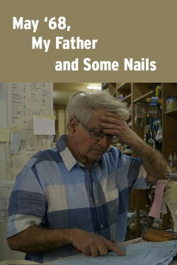 May '68, My Father and Some Nails (2019)