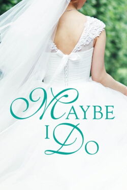 Maybe I Do (2023)